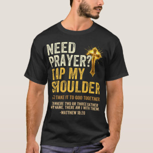 Need Prayer Tap My Shoulder Bible Verse Christian T-Shirt