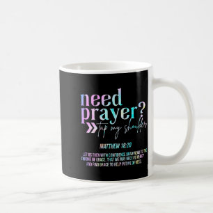 Need Prayer Tap My Shoulder Christian Men Women (o Coffee Mug