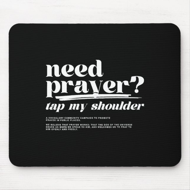Need Prayer Tap My Shoulder Need Prayer Tap My Sho Mouse Pad (Front)