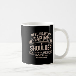 Need prayer tap shoulder christian workout funny coffee mug