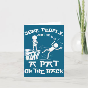 Need Sarcasm Pat Just Humor Back People Some Stick Card