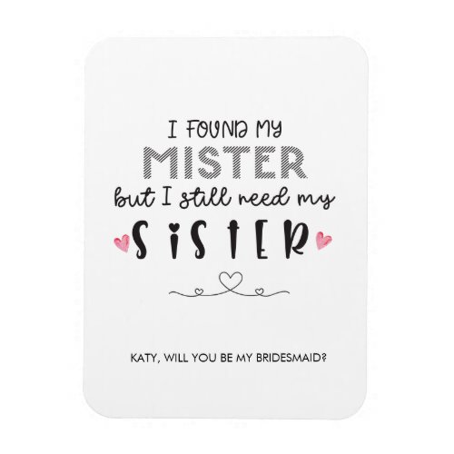 Need sister bridesmaid proposal  magnet