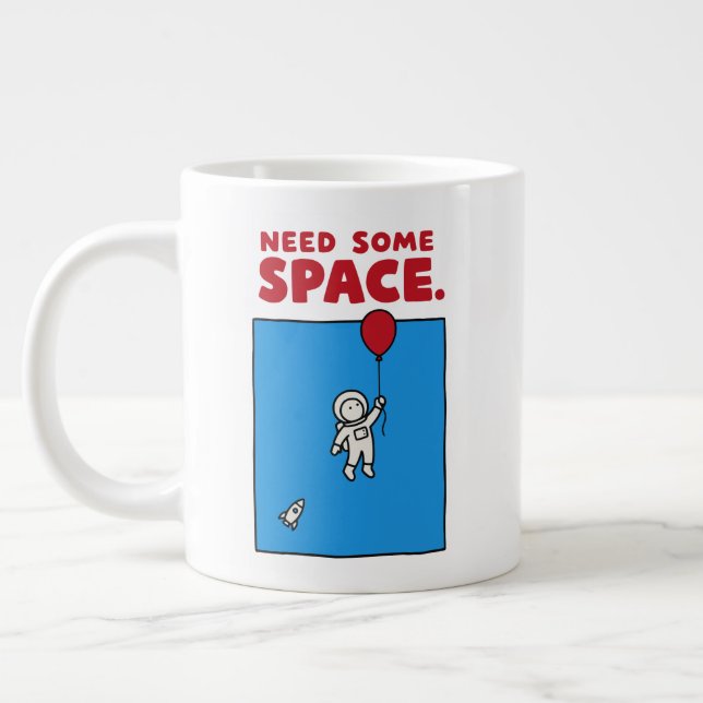 Need Some Space Funny Astronaut Balloon Space Pun Giant Coffee Mug (Left)