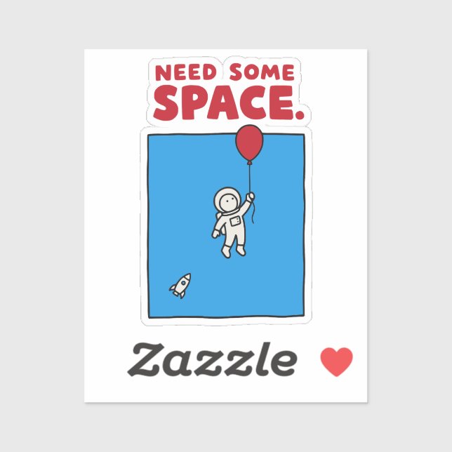 Need Some Space Funny Astronaut Balloon Space Pun Sticker (Sheet)