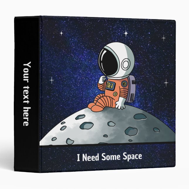 Need Space, Astronaut, Spaceman, Custom 3 Ring Binder (Front/Spine)