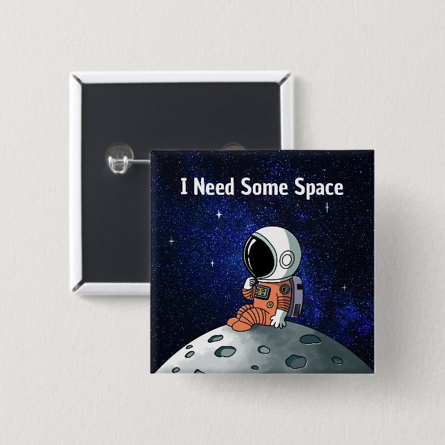 Need Space, Astronaut, Spaceman, Custom Button (Front & Back)