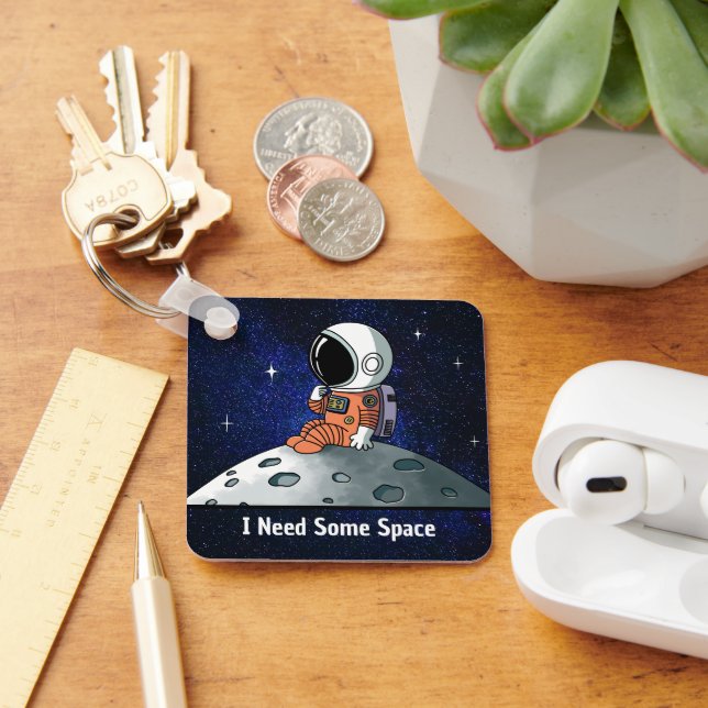 Need Space, Astronaut, Spaceman, Custom Keychain (Desk)