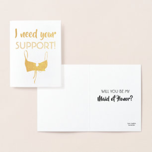 Need Support - Funny Bridesmaid Proposal Foil Card