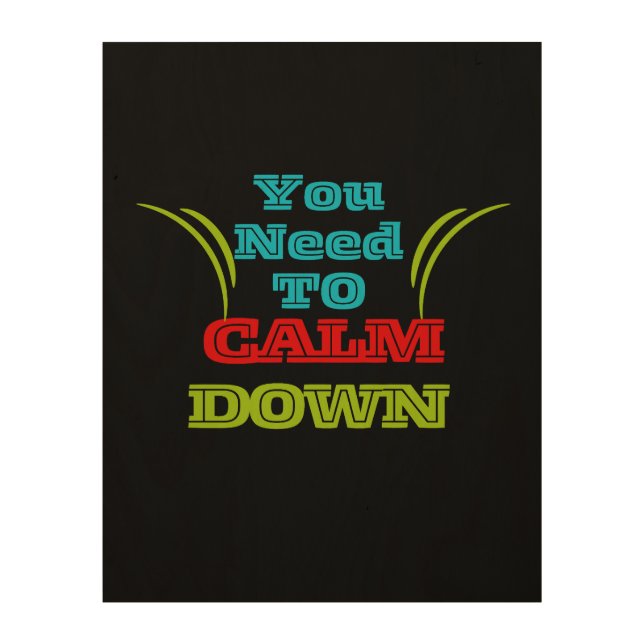 Need to calm down, Music Lover Wood Wall Art (Front)