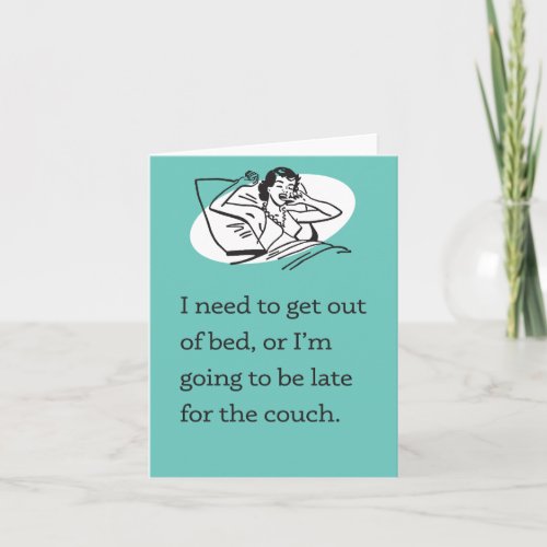Need to Get Out of Bed  Late for Couch Card