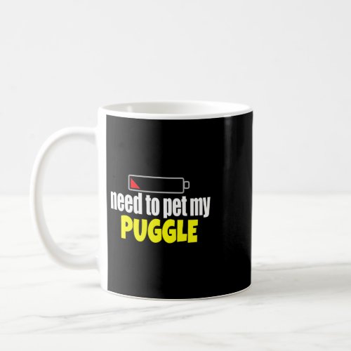 Need to Pet My Puggle Design Funny Snuggle Pug Mom Coffee Mug