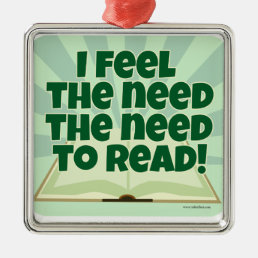 Need to Read Fun Bookworm Slogan Metal Ornament