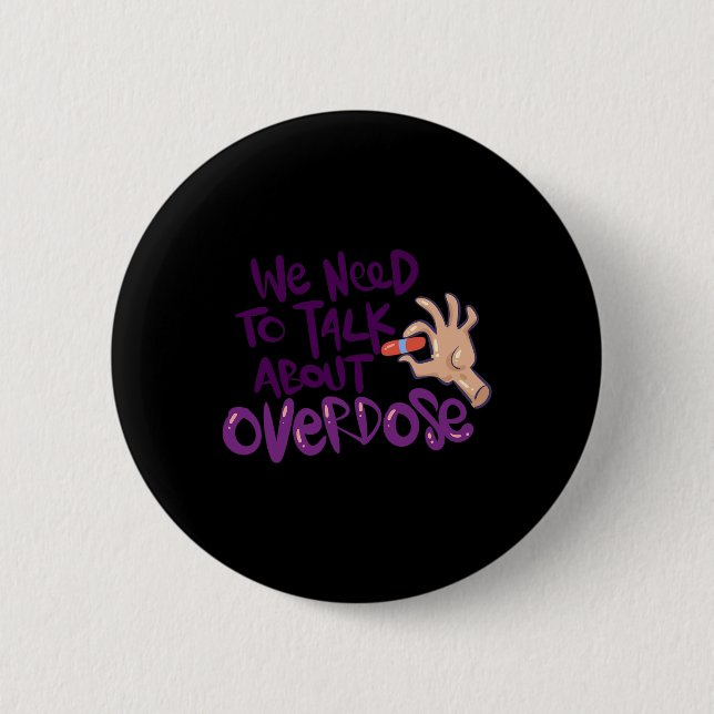Need To Talk About Overdose  Button (Front)