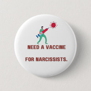Need Vaccine for Narcissist - Covert Narcissist Button