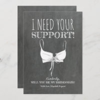 Need Your Support Funny Bridesmaid Proposal