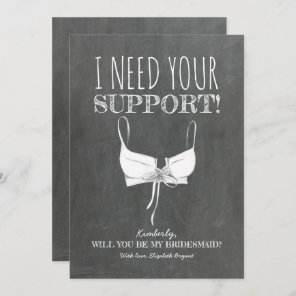 Need Your Support Funny Bridesmaid Proposal Invitation