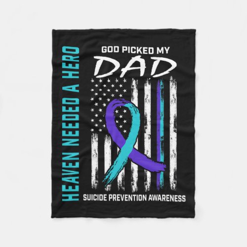 Needed A Hero God Picked Dad Suicide Awareness Fla Fleece Blanket