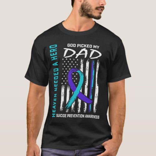 Needed A Hero God Picked Dad Suicide Awareness Fla T_Shirt