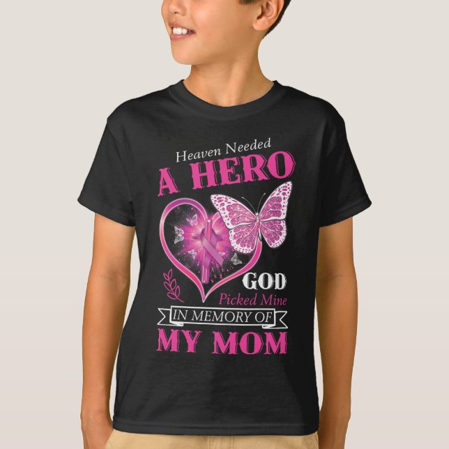 Needed A Hero God Picked Mine Mom Breast Cancer Pi T-Shirt (Front)