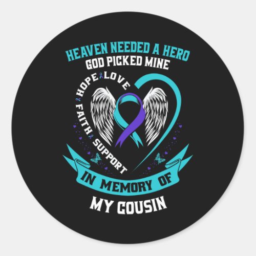 Needed A Hero God Picked My Cousin Suicide Awarene Classic Round Sticker
