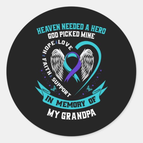 Needed A Hero God Picked My Grandpa Suicide Awaren Classic Round Sticker