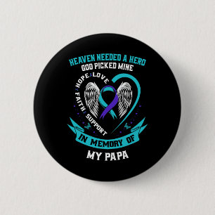 Needed A Hero God Picked My Papa Suicide Awareness Button