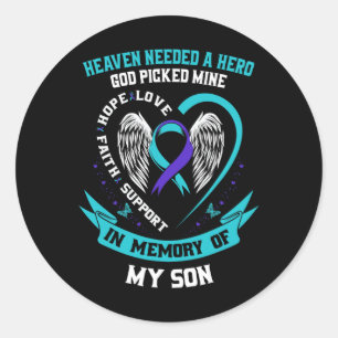 Needed A Hero God Picked My Son Suicide Awareness  Classic Round Sticker