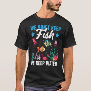 Needed More Goldfish Fishkeeping Aquarist Aquarium T-Shirt