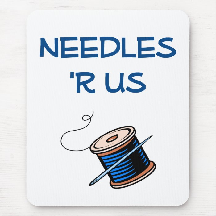 Needles R Us Seamstress Mouse Pad