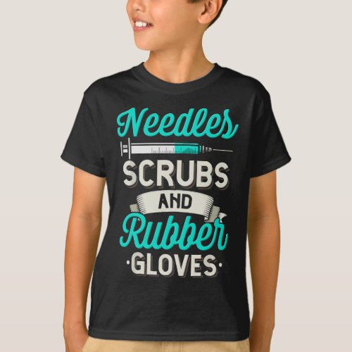 Needles Scrubs  Rubber Gloves Funny RN Phlebotomy T_Shirt