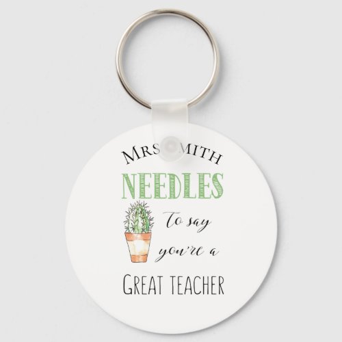 needles to say cactus Thank you teacher gift Keychain