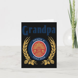 Needs A Cold Beer Happy Fathers Day  Card