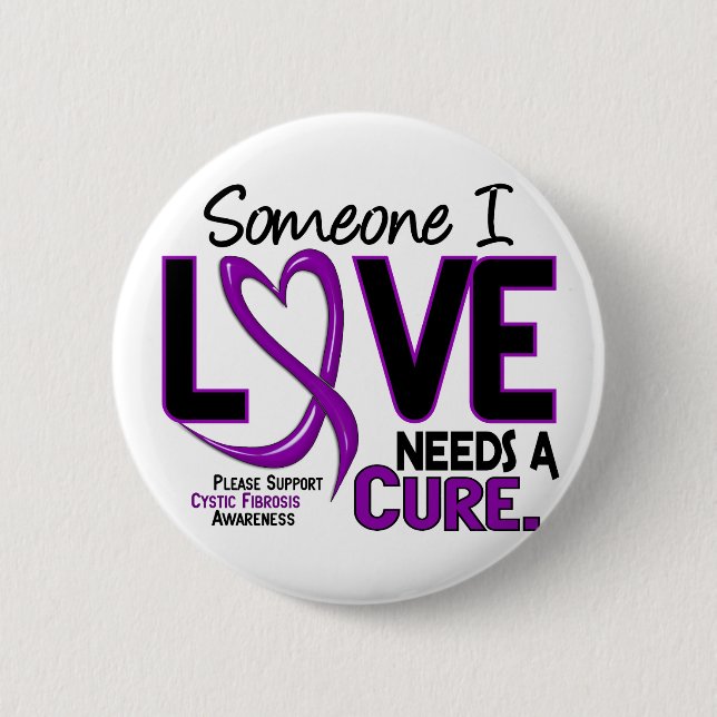 NEEDS A CURE 2 CYSTIC FIBROSIS T-Shirts & Gifts Pinback Button (Front)
