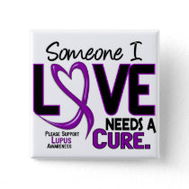 NEEDS A CURE 2 LUPUS T-Shirts & Gifts Pinback Button
