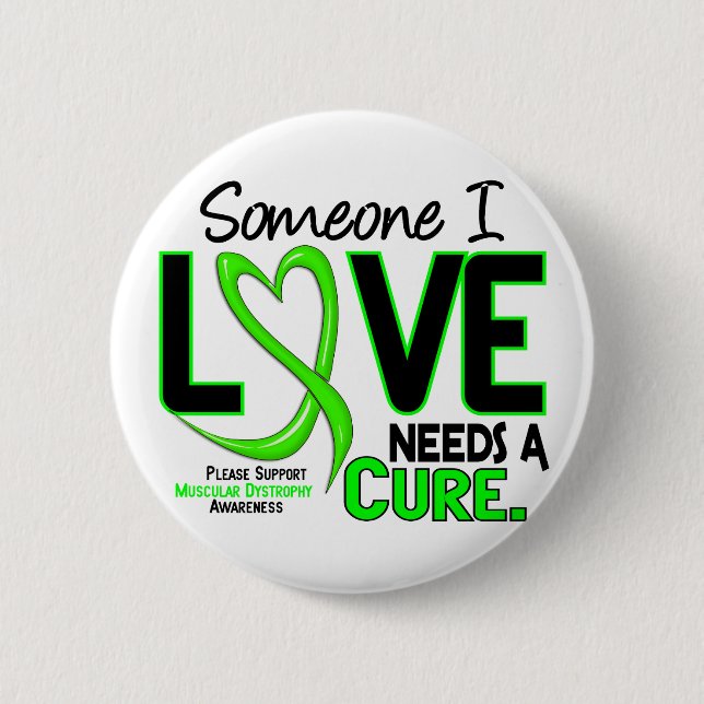 NEEDS A CURE 2 MUSCULAR DYSTROPHY T-Shirts & Gifts Pinback Button (Front)