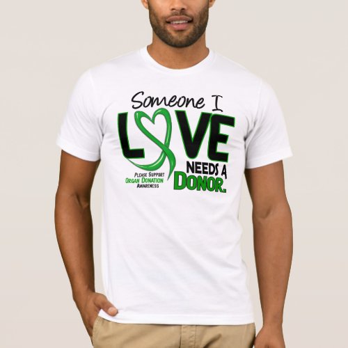 NEEDS A DONOR 2 ORGAN DONATION T_Shirts