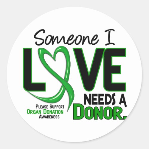 NEEDS A DONOR 2 ORGAN DONATION T_Shirts Classic Round Sticker