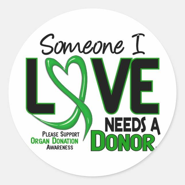NEEDS A DONOR 2 ORGAN DONATION T-Shirts Classic Round Sticker (Front)