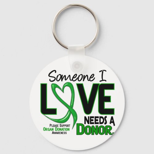 NEEDS A DONOR 2 ORGAN DONATION T_Shirts Keychain