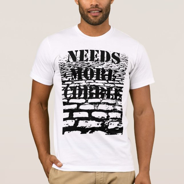 Needs More Cobble - Light T-Shirt (Front)