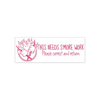Needs S'more Work Teacher Stamp Correct And Return by BrideStyle at Zazzle