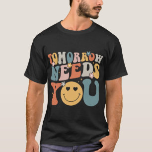 Needs You Mental Health Awareness Groovy Retro 2  T-Shirt