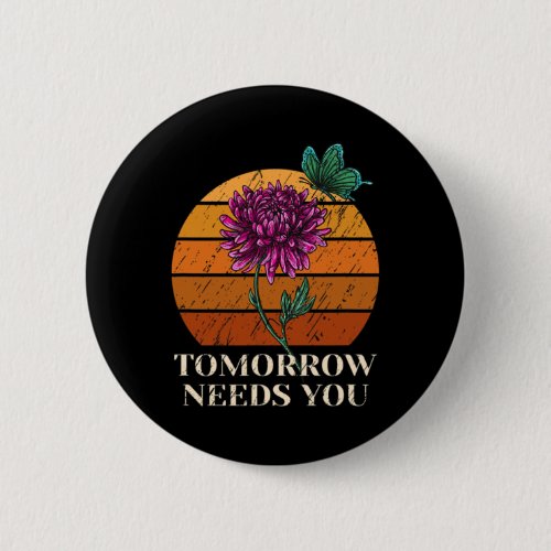 Needs You Mental Health Suicide Awareness  Button