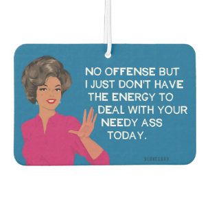 Needy!.. - Funny Air Freshener