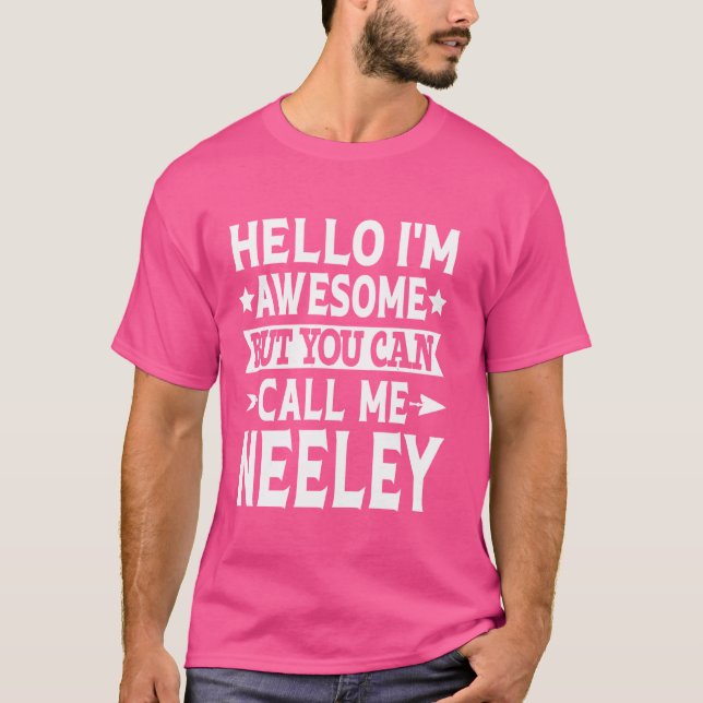 Neeley Surname Call Me Neeley Family Team Last Nam T-Shirt (Front)