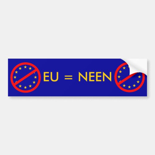 NEEN to the EU Bumper Sticker