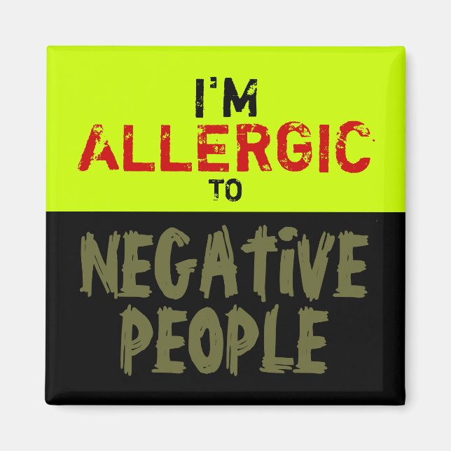 NEGATIVE PEOPLE ~ Magnet Truism (Front)