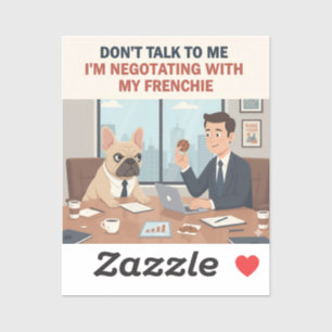 Negotiating With My Frenchie Funny French Bulldog  Sticker