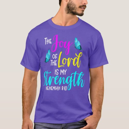 Nehemiah 810The Joy of the Lord is My Strength Chr T_Shirt
