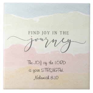 Nehemiah 8:10 Joy of the Lord is your Strength Ceramic Tile